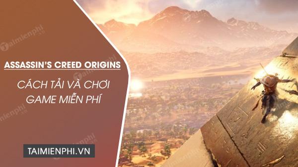 Cách tải và chơi Assassin's Creed Origins miễn phí