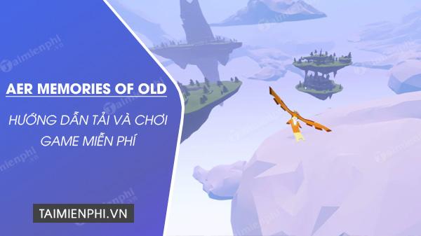 Cách tải và chơi miễn phí AER Memories of Old trên Epic Games