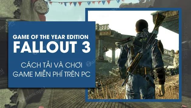 Cách tải và chơi Fallout 3 miễn phí trên PC