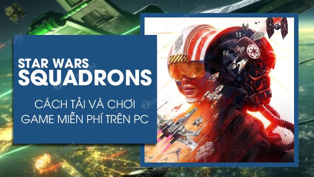 Tải và chơi Star Wars Squadrons miễn phí