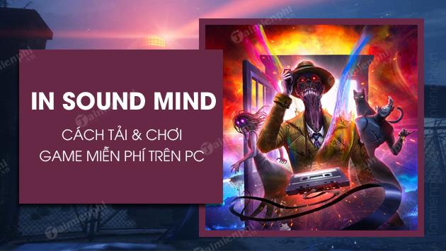 Cách tải và chơi In Sound Mind miễn phí trên Epic Games Store