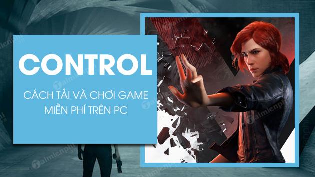 Cách tải game Control miễn phí cho PC