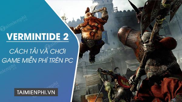 Steam tặng miễn phí game Warhammer: Vermintide 2