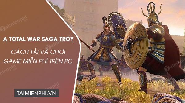 Epic Games Store tặng miễn phí A Total War Saga Troy trong 24 giờ