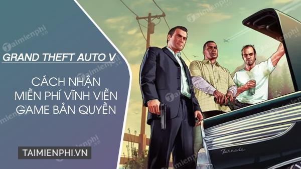 Hướng dẫn chi tiết tải và cài đặt GTA 5 bản quyền miễn phí trọn đời