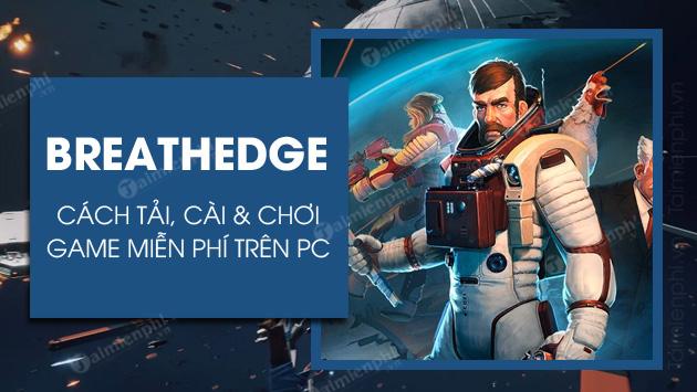 Hướng dẫn chi tiết tải và chơi Breathedge miễn phí trên PC