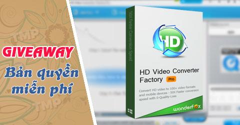 (Giveaway) Nhận bản quyền miễn phí HD Video Converter Factory Pro, chuyển đổi video từ 17/4