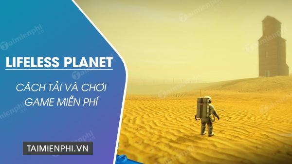 Epic Games Store tặng miễn phí game Lifeless Planet: Khám phá vũ trụ bí ẩn