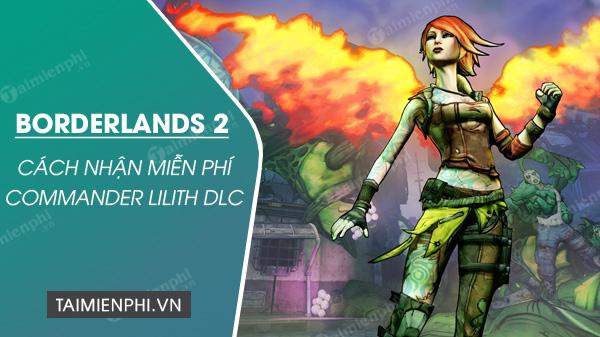 Tặng miễn phí DLC Borderlands 2 Commander Lilith trên Epic Games Store